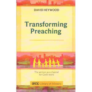 Transforming Preaching By David Heywood